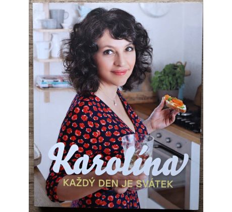 Karolína - Domácí kuchařka - každý den je svátek - Karolína Kamberská