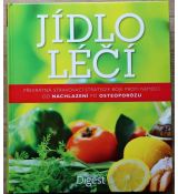 Jídlo léčí : převratná stravovací strategie boje proti nemoci od nachlazení po osteoporózu - Susan Allen
