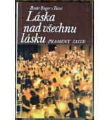 Láska nad všechnu lásku - Roger Schütz