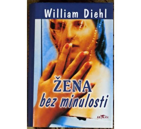 Žena bez minulosti - William Diehl