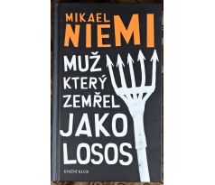 Muž, který zemřel jako losos - Mikael Niemi
