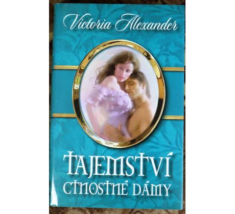Tajemství ctnostné dámy - Victoria Alexander