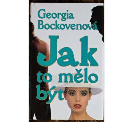 Jak to mělo být - Georgia Bockoven