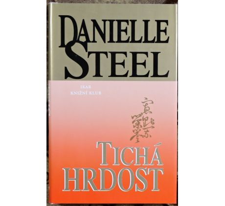 Tichá hrdost - Danielle Steel