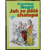 Jak se dělá chalupa - František Nepil