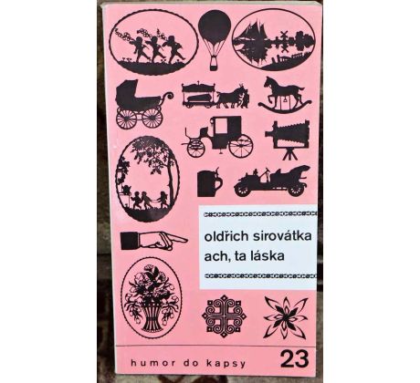 Ach, ta láska - Oldřich Sirovátka