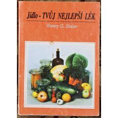 Jídlo - tvůj nejlepší lék - Henry G. Bieler