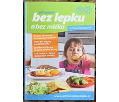 Přirozeně bez lepku a bez mléka - Ilona Dostálová