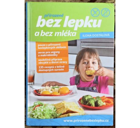 Přirozeně bez lepku a bez mléka - Ilona Dostálová