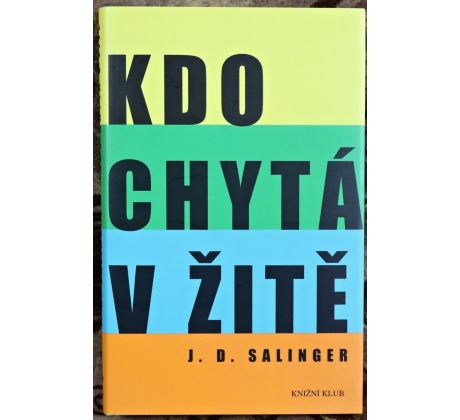 Kdo chytá v žitě - J. D. Salinger (p)