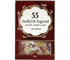 55 českých legend z hradů, zámků a měst - Alena Ježková