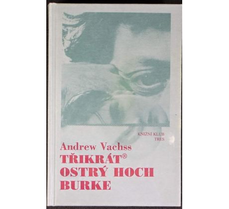 Třikrát ostrý hoch Burke - Andrew Vachss