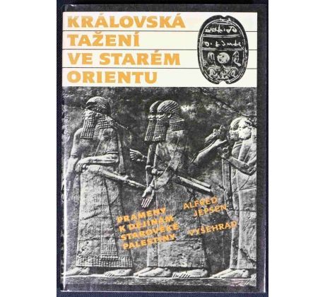Královská tažení ve starém Orientu - Alfred Jepsen