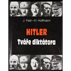 Hitler - tváře diktátora - Joachim Fest , Heinrich Hoffmann