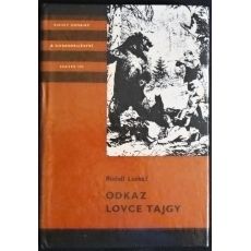 Odkaz lovce tajgy - Rudolf Luskač