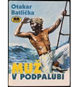 Muž v podpalubí - Otakar Batlička