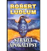 Strážci apokalypsy - Robert Ludlum