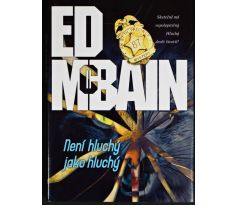 Není hluchý jako hluchý - Ed McBain
