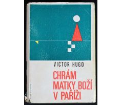 Chrám Matky Boží v Paříži - Victor Hugo