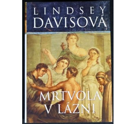 Mrtvola v lázni - Lindsey Davis