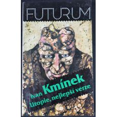 Utopie, nejlepší verze - Ivan Kmínek