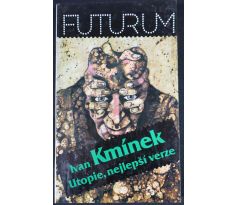 Utopie, nejlepší verze - Ivan Kmínek