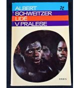Lidé v pralese - Albert Schweitzer