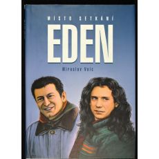 Eden - Místo setkání - Miroslav Vaic
