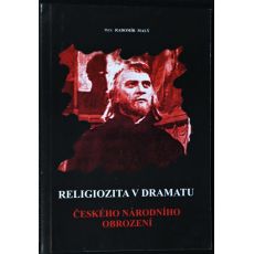 Religiozita v dramatu českého národního obrození - Radomír Malý