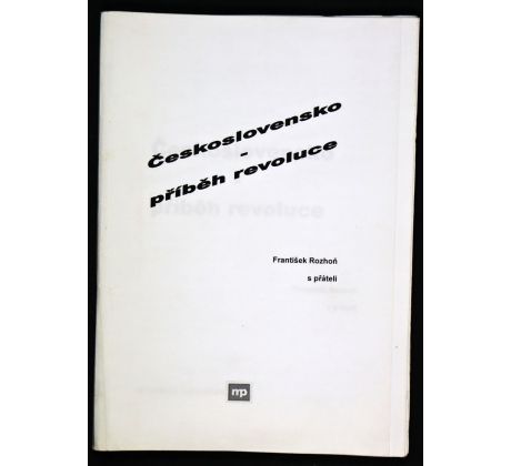 Československo - příběh revoluce - František Rozhoň