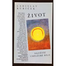 Život – Největší umělecké dílo - Ladislav Kubíček