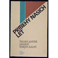 Příběhy našich let: Patnáct povídek patnácti českých autorů - antologie