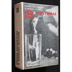 3x Fantomas - Pierre Souvestre, Marcel Allain
