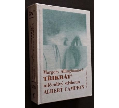 Třikrát mlčenlivý střihoun Albert Campion - Margery Allingham