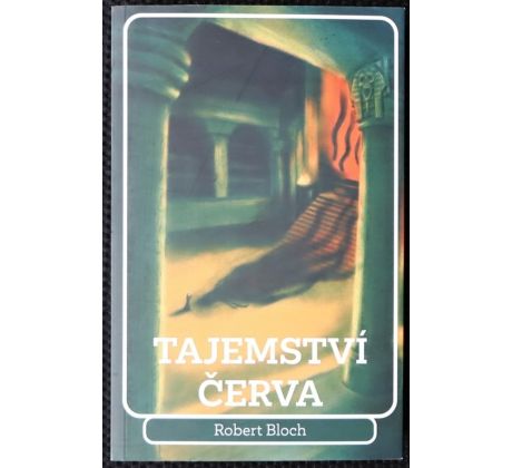 Tajemství červa - Robert Bloch