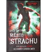 Město strachu - Alexander Gordon Smith