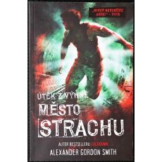 Město strachu - Alexander Gordon Smith