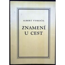 Znamení u cest - Albert Vyskočil