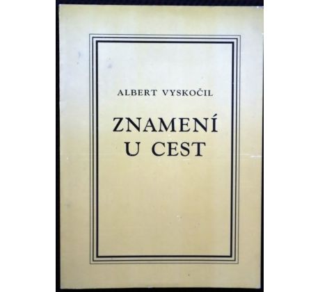 Znamení u cest - Albert Vyskočil