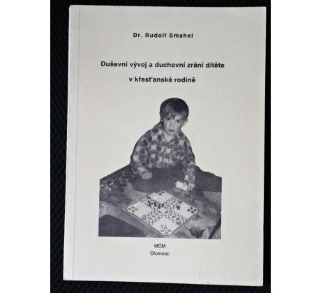 Duševní vývoj a duchovní zrání dítěte v křesťanské rodině - Rudolf Smahel