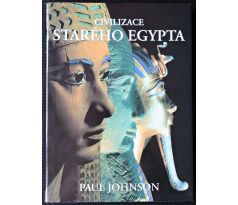 Civilizace starého Egypta - Paul Johnson