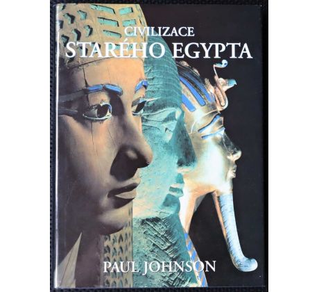 Civilizace starého Egypta - Paul Johnson