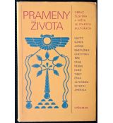 Prameny života: Obraz člověka a světa ve starých kulturách - antologie