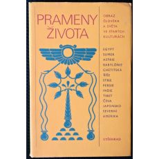 Prameny života: Obraz člověka a světa ve starých kulturách - antologie
