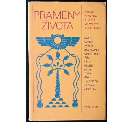 Prameny života: Obraz člověka a světa ve starých kulturách - antologie