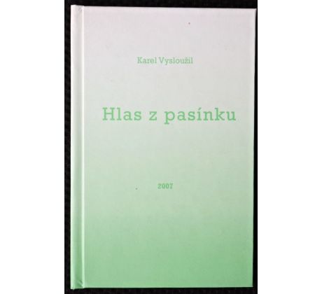 Hlas z pasínku - Karel Vysloužil