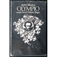 Olympio, aneb, Život Victora Huga - André Maurois