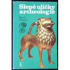 Slepé uličky archeologie - Karel Sklenář