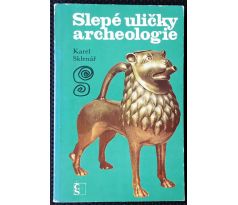 Slepé uličky archeologie - Karel Sklenář