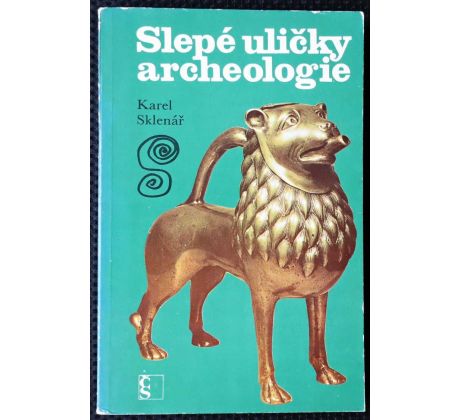 Slepé uličky archeologie - Karel Sklenář